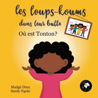 Les loups-koums dans leur bulle. Où est Tonton ?