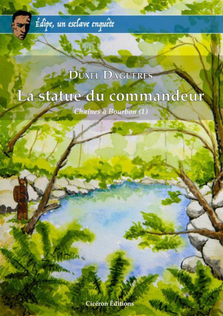 Chaînes à Bourbon. Tome 1, La statue du commandeur
