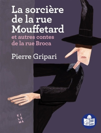 La sorcière de la rue Mouffetard et autres contes de la rue Broca. Adaptation FALC