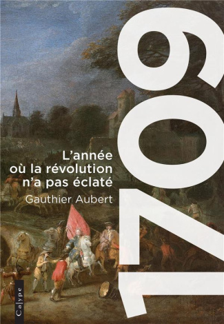 1709. L'année où la révolution n'a pas éclaté