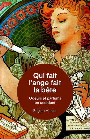 Qui fait l’ange fait la bête. Odeurs et parfums en Occident