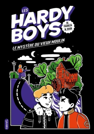 Les Hardy Boys. Le mystère du vieux moulin