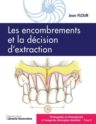 Orthopédie et Orthodontie à l'usage du l'usage du Chirurgien dentiste T2. Les encombrements la décis