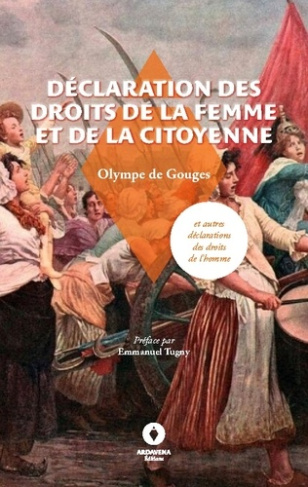 Déclaration des droits de la femme et de la citoyenne. et autres déclarations des droits de l'homme