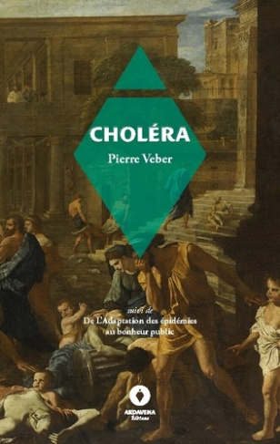 Choléra. suivi de De l'adaptation des épidémies - Au bonheur public
