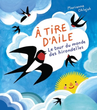A tire d'aile. Le tour du monde des hirondelles