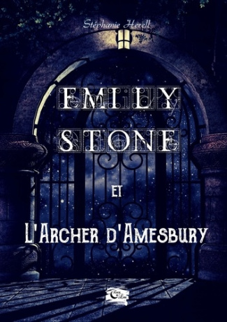 Emily Stone. et l'archer d'Amesbury