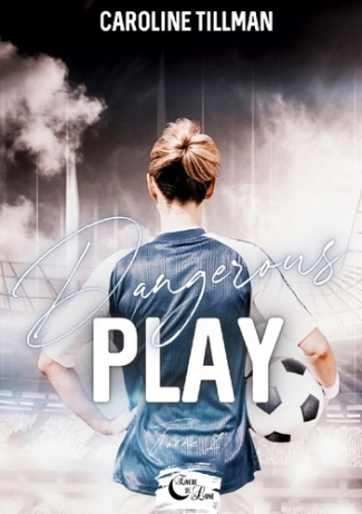 Dangerous Play. Tome 1