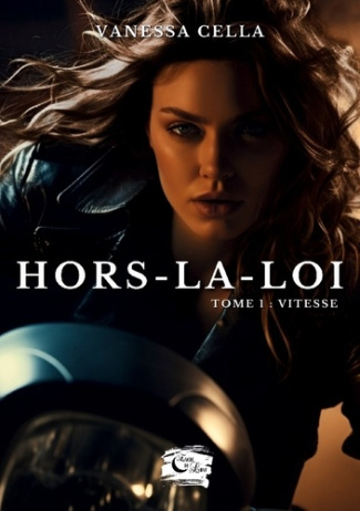 Hors-la-loi. Tome 1 : Vitesse