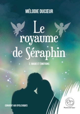 Le royaume de Séraphin Tome 2 : Noël au royaume de Séraphin. Magie et émotions