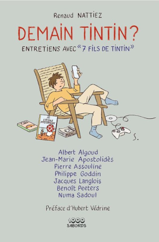 Demain Tintin ?. Entretiens avec «7 fils de Tintin »