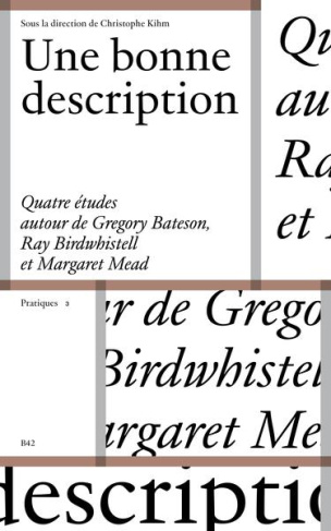 Une bonne description. Quatre études autour de Gregory Bateson, Ray Birdwhistell et Margaret Mead