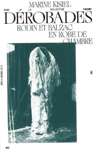 Dérobades. Rodin et Balzac en robe de chambre