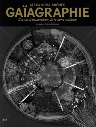 Gaïagraphie. Carnet d’exploration de la zone critique