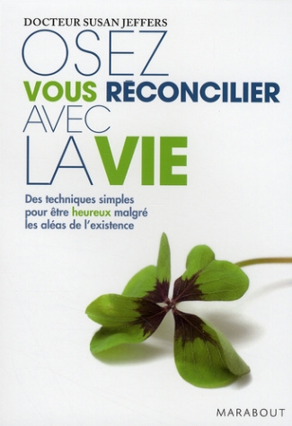 Osez vous réconcilier avec la vie