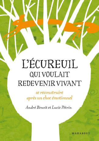 L'écureuil qui voulait redevenir vivant / Conte initiatique sur l'état de stress post-traumatique