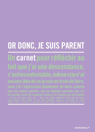 Or donc, j'ai un enfant