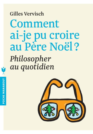 Comment ai-je pu croire au Père Noël