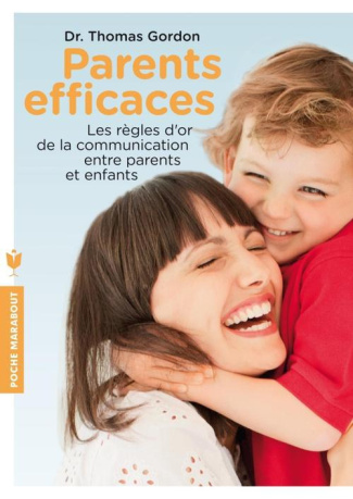 Parents efficaces. Une autre écoute de l'enfant