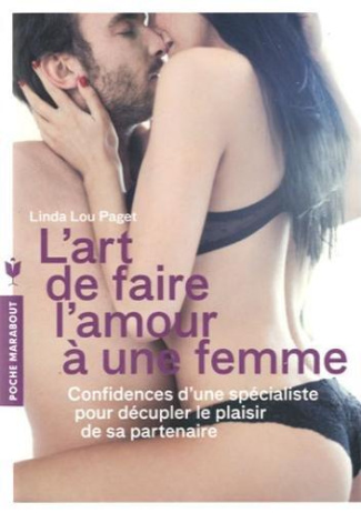 L'art de faire l'amour à une femme. Des techniques hyper-explicites, que toutes les femmes aimeraien