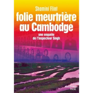 Folie meurtrière au cambodge/Une enquête de l'inspecteur Singh