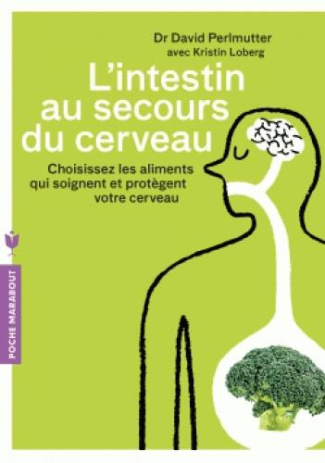 L'intestin au secours du cerveau / Choisissez les aliments qui soignent et protègent votre cerveau