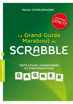 Le guide marabout du scrabble 2017 / Mots utiles, anagrammes et stratégies pour gagner