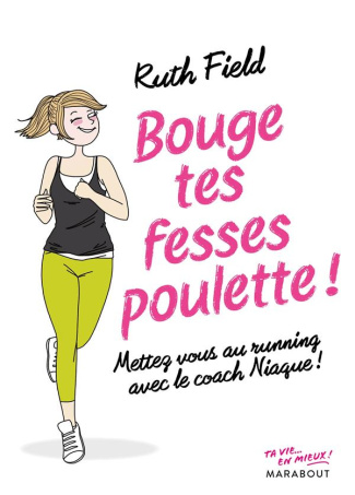 Bouge tes fesses, poulette ! Mettez-vous au running avec le coach Niaque