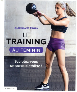 Le training au féminin. S'entraîner pour se muscler : résultats garantis