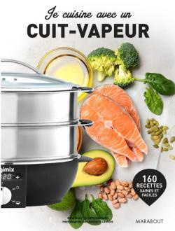 Je cuisine avec un cuit-vapeur