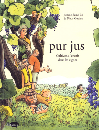 Pur jus. Cultivons l'avenir dans les vignes