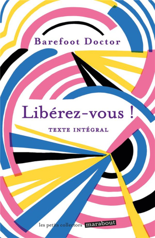 Libérez-vous ! Le meilleur antidote au stress, à la dépression et à tous les sentiments négatifs qui