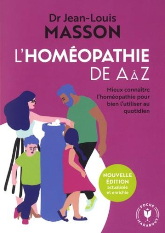 L'homéopathie de A à Z . Mieux connaître l'homéopathie pour bien l'utiliser au quotidien