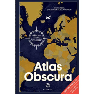 Atlas Obscura. A la découverte des merveilles cachées du monde