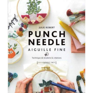 Punch Needle aiguille fine. Techniques de broderie et créations