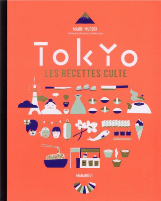 Tokyo. Les recettes cultes