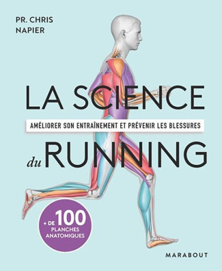 La science du running. Améliorer son entraînement et prévenir les blessures