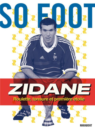Zidane. Roulette, tonsure et première étoile
