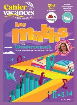 Le cahier de vacances pour adultes Les maths de Wonderwomath