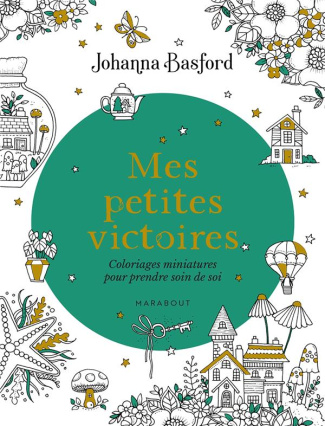 Mes petites victoires. Coloriages miniatures pour prendre soin de soi