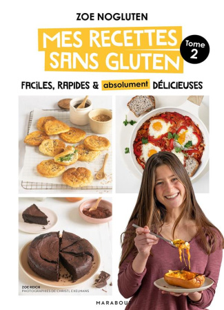Mes recettes sans gluten. Tome 2, Faciles, rapides & absolument délicieuses