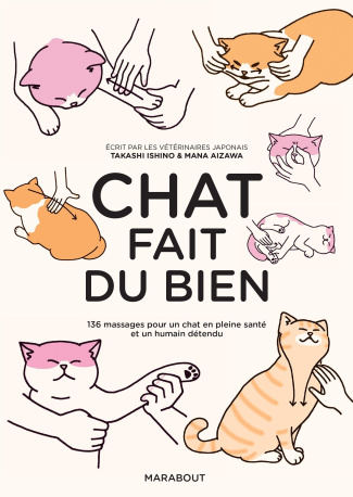 Chat fait du bien. 136 massages pour un chat en pleine santé et un humain détendu