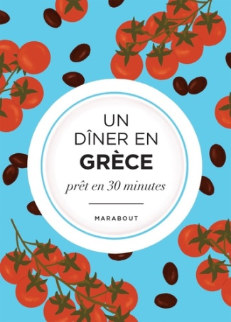 Un dîner en Grèce prêt en 30 minutes
