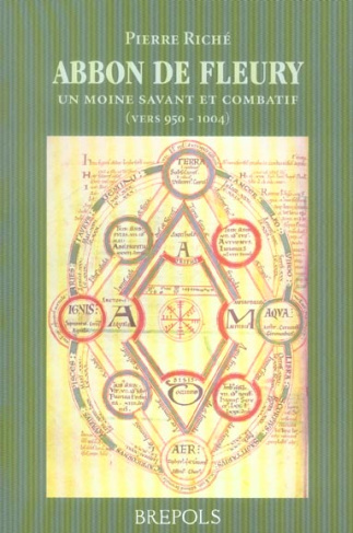 Abbon de Fleury. Un moine savant et combatif (vers 950-1004)
