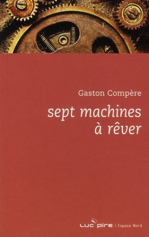 Sept machines à rêver