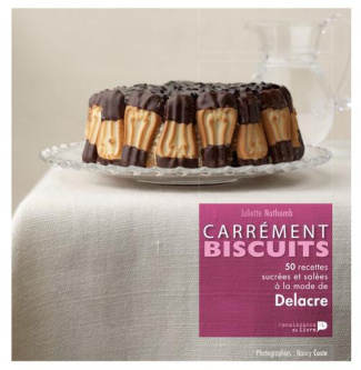 Carrément biscuits. 50 recettes sucrées et salées à la mode Delacre