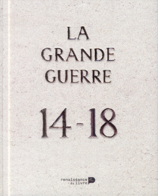 La Grande Guerre 14-18. Collection de photos In Flanders Fields Museum