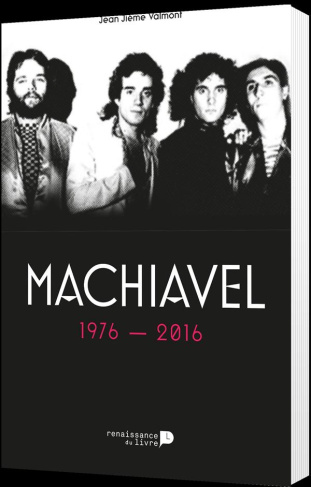Machiavel. 40 ans de musique