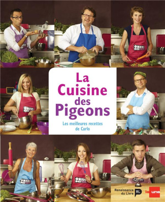 La cuisine des pigeons. Les meilleures recettes de Carlo