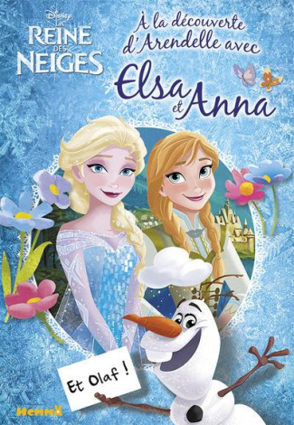 La reine des neiges. A la découverte d'Arendelle avec Elsa et Anna et Olaf !